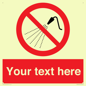 Custom prohibition Do not spray with water